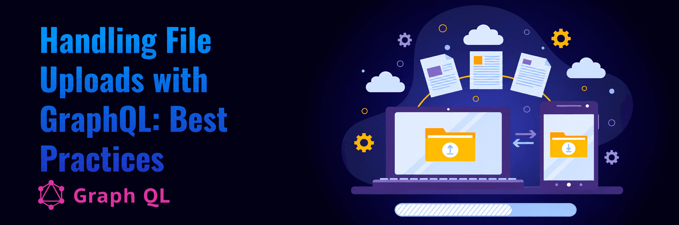 Seamlessly Managing File Uploads with GraphQL: Expert Best Practices