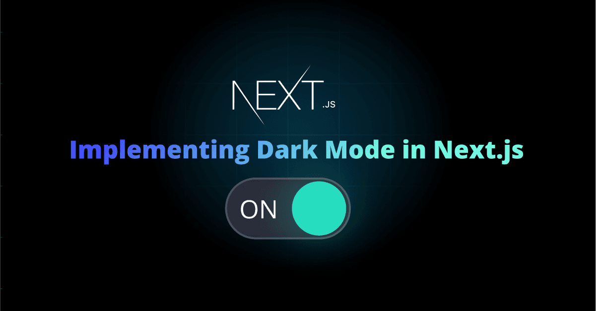 Implementing Dark Mode in Next.js: User-Friendly Interface Design 