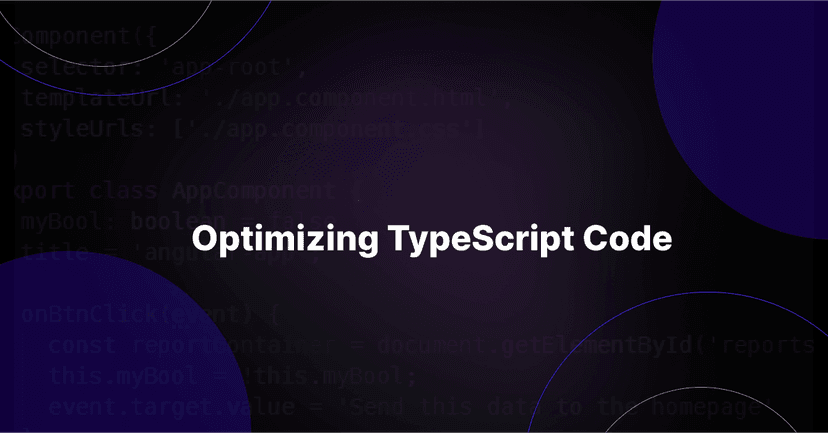 Optimizing TypeScript Code: Best Practices for Performance