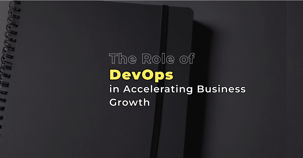 The Role of DevOps in Accelerating Business Growth 