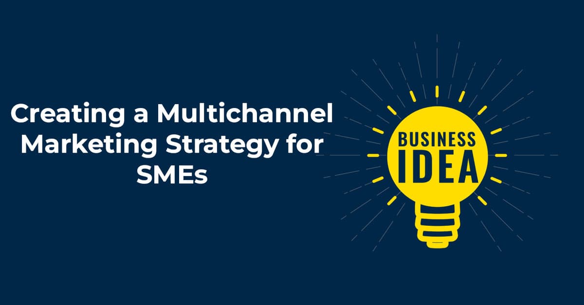 Creating a Multichannel Marketing Strategy for SMEs 