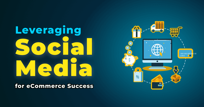 Leveraging Social Media for eCommerce Success 