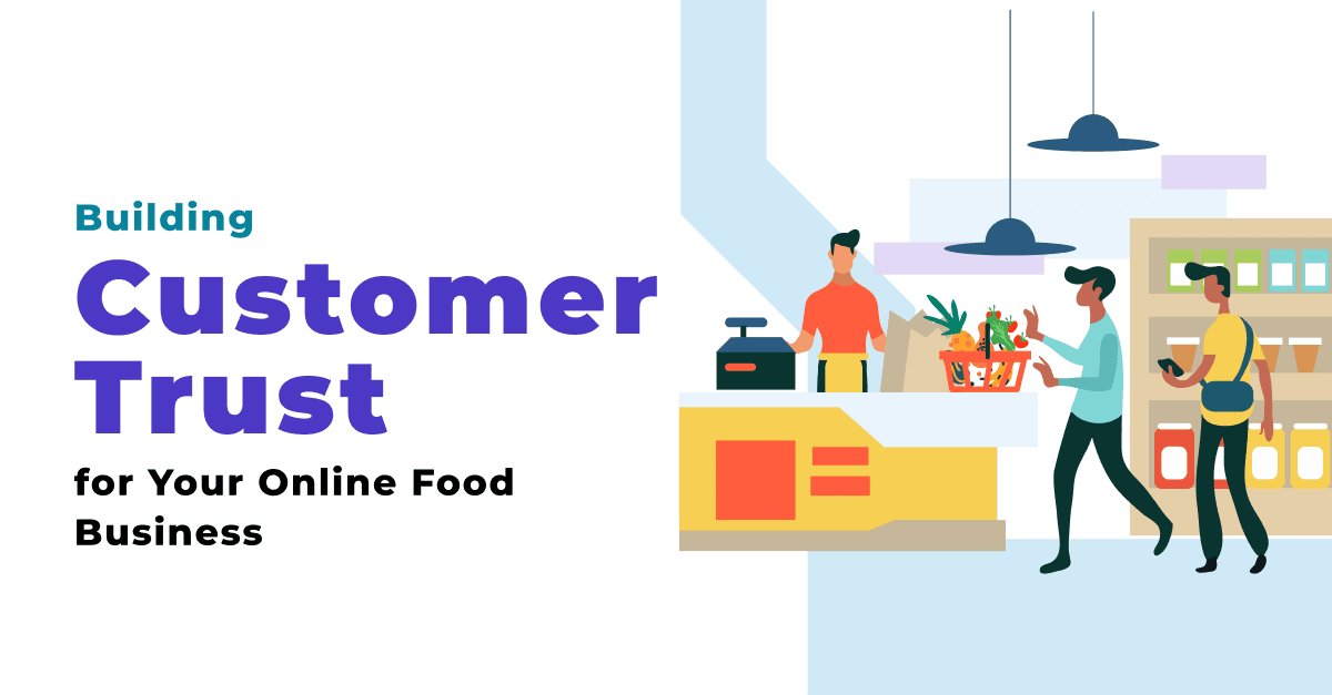 Building Customer Trust for Your Online Food Business 