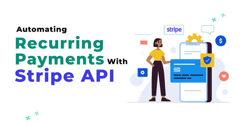 Automating Recurring Payments with Stripe API: Best Practices 
