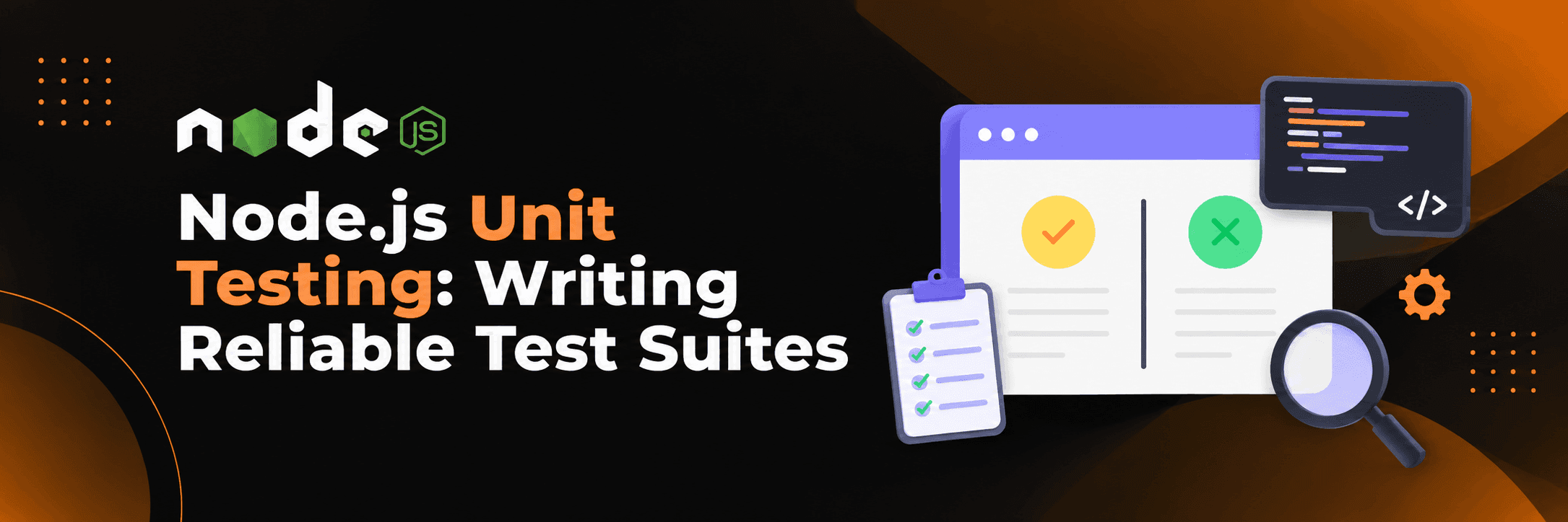 Node.js Unit Testing: Writing Reliable Test Suites 