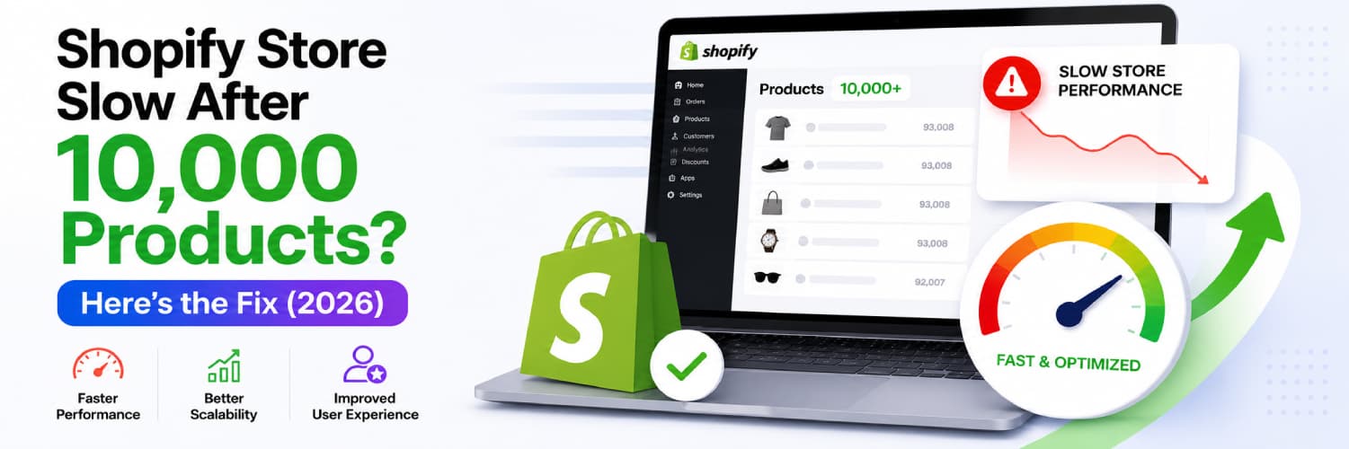 Why Shopify Stores Slow Down After 10,000 Products (2026 Fix)