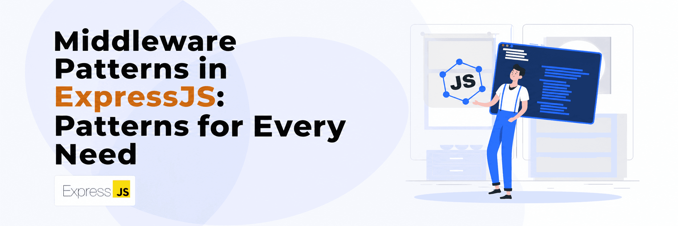 Middleware Patterns in ExpressJS: Patterns for Every Need