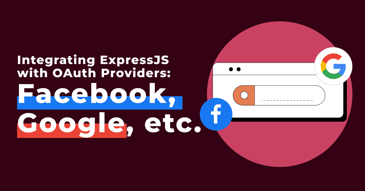 Integrating ExpressJS with OAuth Providers: Facebook, Google, etc.