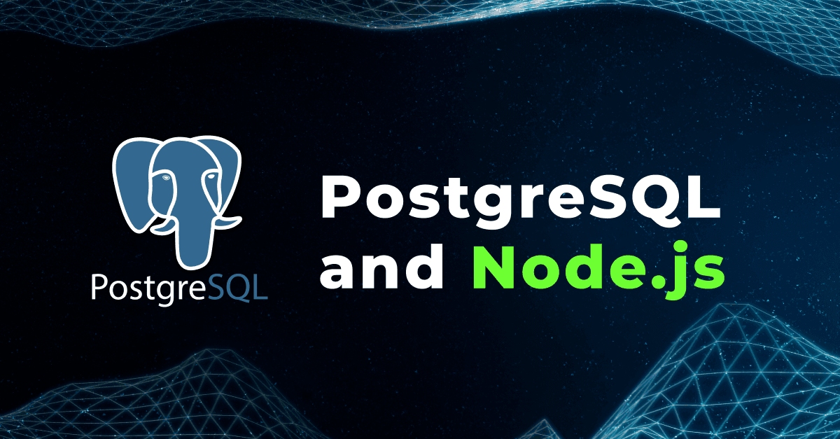 PostgreSQL and Node.js: Building a Full-Stack Application