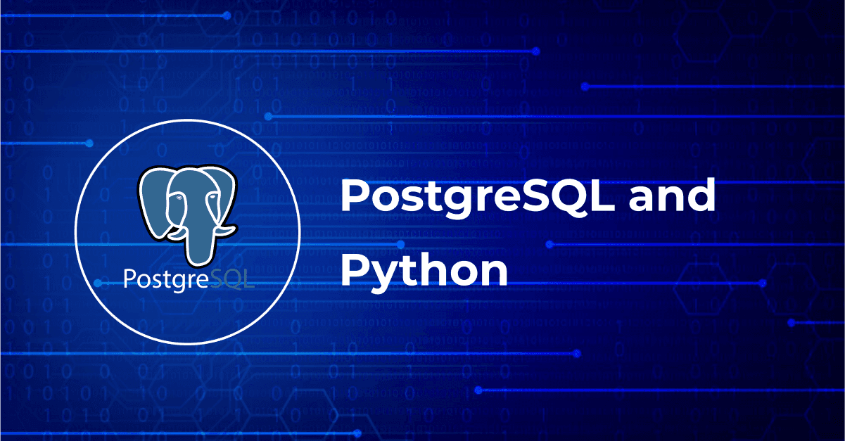 PostgreSQL and Python: Seamlessly Integrating Your Database with Python Applications