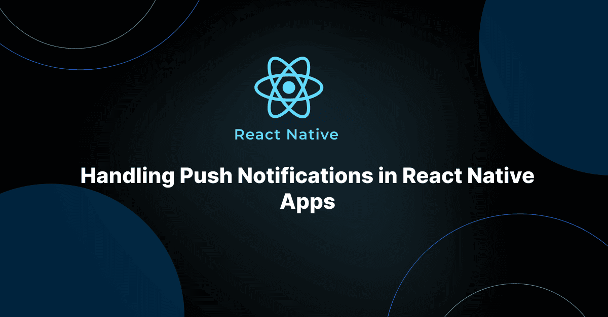 Mastering Push Notifications in React Native Apps: A Guide by CloudActive Labs