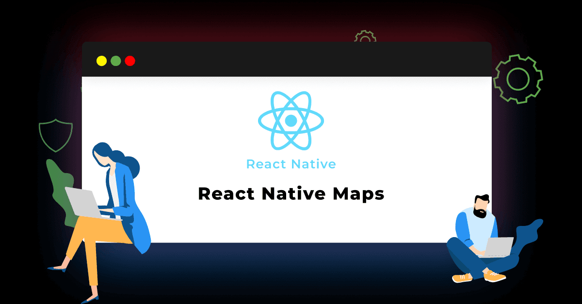 Exploring React Native Maps: Seamlessly Integrating Location Services