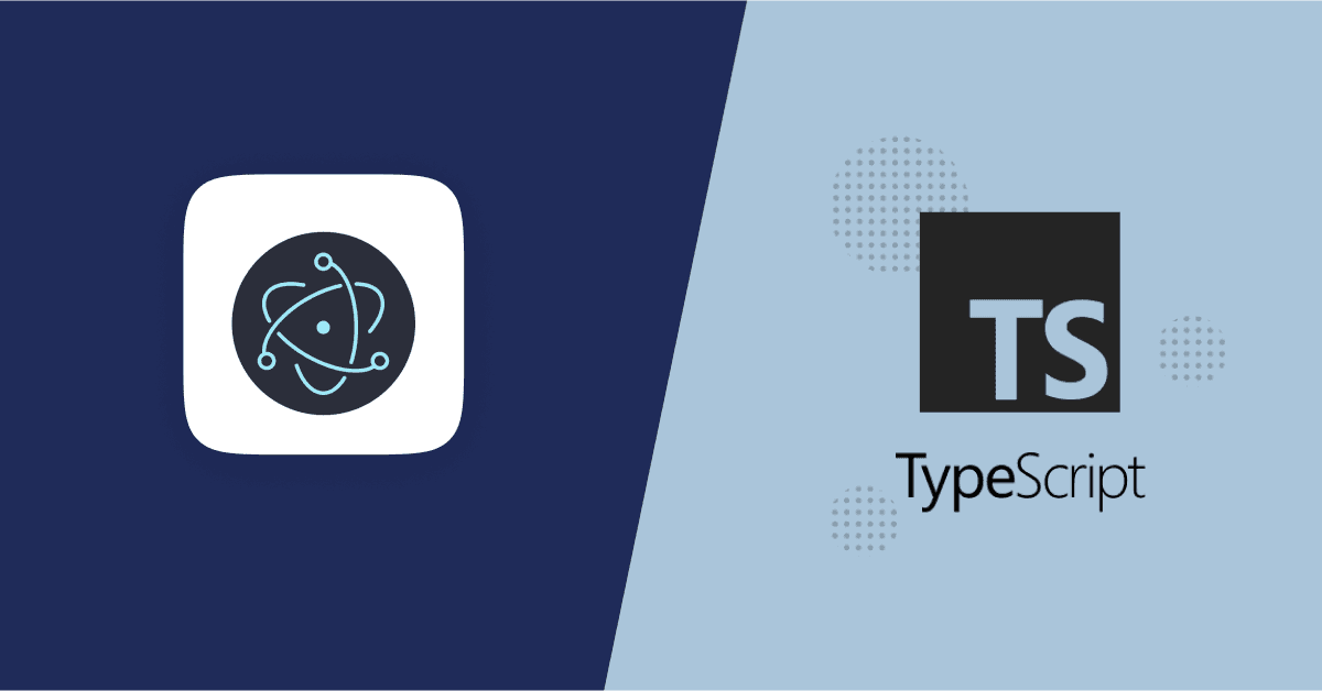 TypeScript and Electron: Unveiling the Power of Cross-Platform Desktop App Development