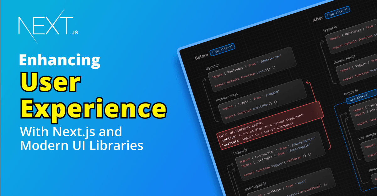 Enhancing User Experience with Next.js and Modern UI Libraries