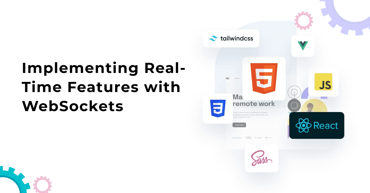 Implementing Real-Time Features with WebSockets
